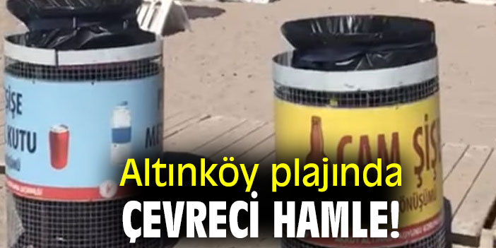 Altınköy plajında çevreci hamle!