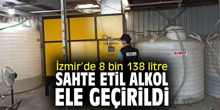 8 bin 138 litre sahte etil alkol ele geçirildi
