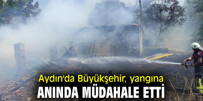 Aydın Büyükşehir Belediyesi, yangına anında müdahale etti