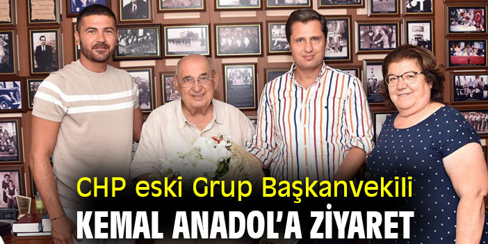 CHP eski Grup Başkanvekili Kemal Anadol'a ziyaret