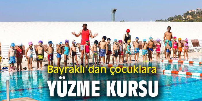 Bayraklı'dan çocuklara yüzme kursu