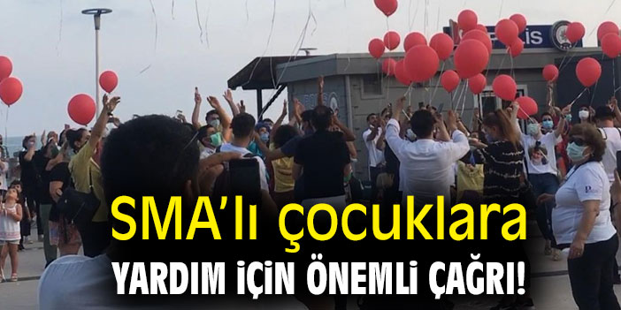 SMA'lı çocuklara yardım için önemli çağrı!