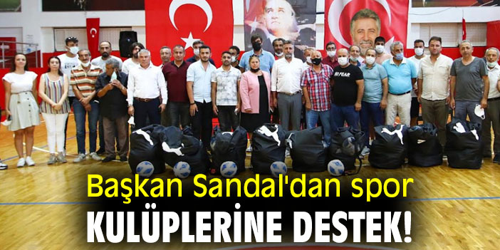 Başkan Sandal'dan spor kulüplerine destek!