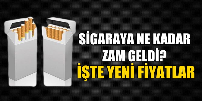 Sigaraya ne kadar zam geldi? İşte yeni fiyatlar