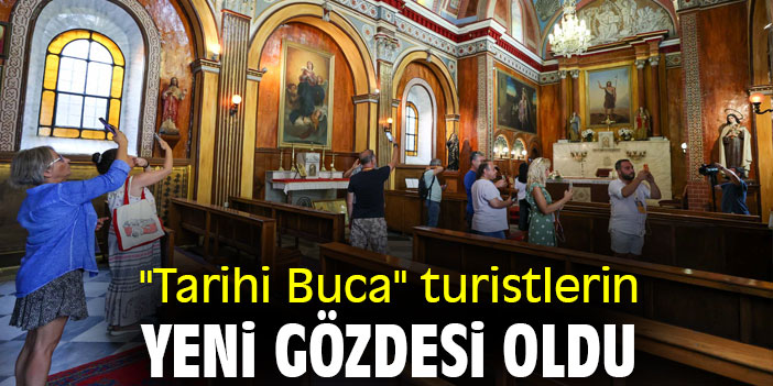"Tarihi Buca" turistlerin yeni gözdesi oldu
