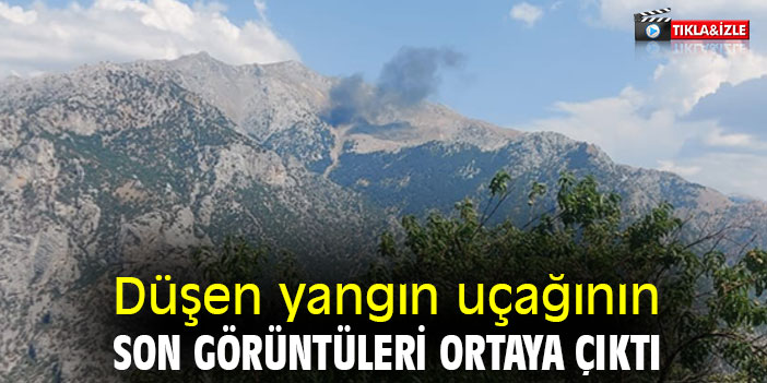 Düşen yangın uçağının son görüntüleri ortaya çıktı