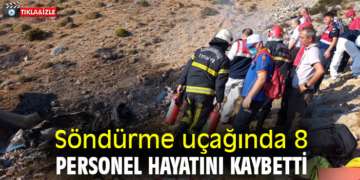 Söndürme uçağında 8 personel hayatını kaybetti