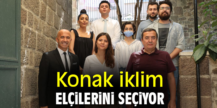 Konak iklim elçilerini seçiyor