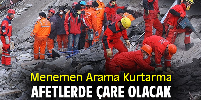 Menemen Arama Kurtarma afetlerde çare olacak
