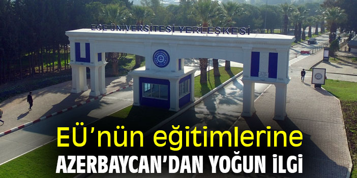 EÜ’nün eğitimlerine Azerbaycan’dan yoğun ilgi