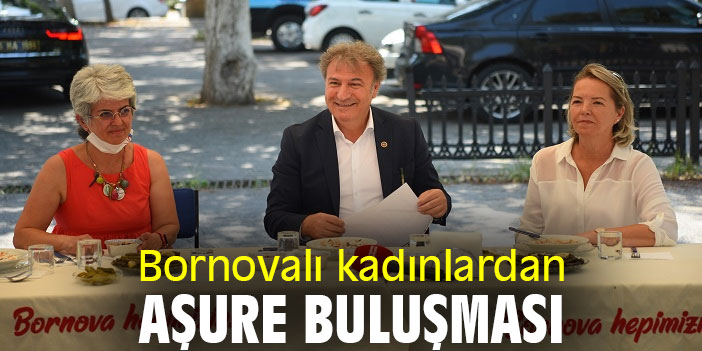 Bornovalı kadınlardan aşure buluşması