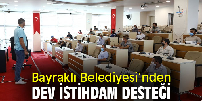 Bayraklı Belediyesi’nden Dev İstihdam Desteği