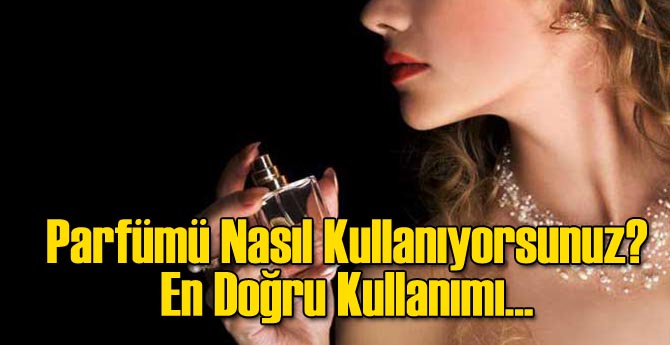 Parfüm Oraya Sıkıldığında Kalıcılığı Artıyor