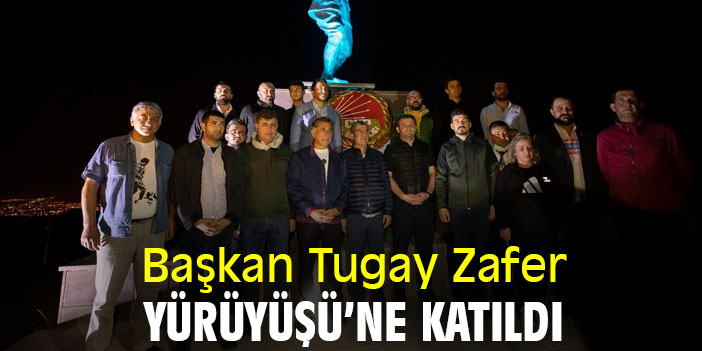 Başkan Tugay Zafer Yürüyüşü’ne katıldı