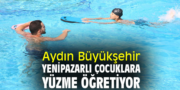Aydın Büyükşehir Yenipazarlı Çocuklara Yüzme Öğretiyor