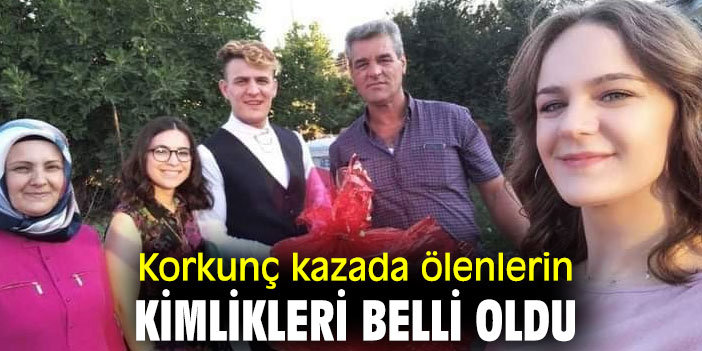 Feci kazada ölenlerin kimlikleri belli oldu