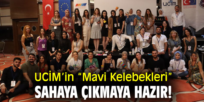 UCİM’in “Mavi Kelebekleri” sahaya çıkacak
