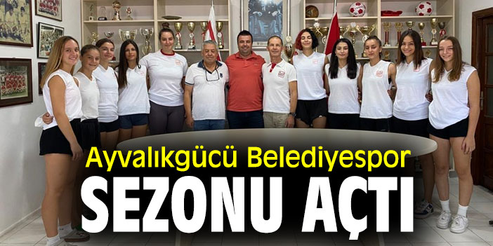 Ayvalıkgücü Belediyespor Kadın Voleybol takımı sezonu açtı