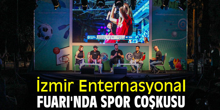 İzmir Enternasyonal Fuarı'nda spor coşkusu