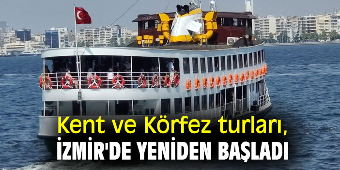 Kent ve Körfez turları, İzmir'de yeniden başladı