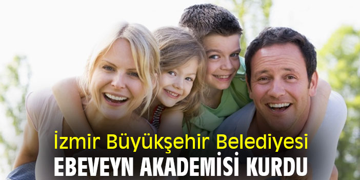 İzmir Büyükşehir Belediyesi Ebeveyn Akademisi kurdu