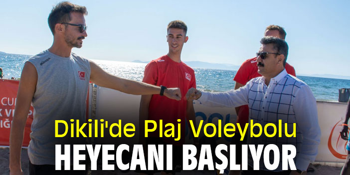 Dikili'de Plaj Voleybolu Heyecanı Başlıyor