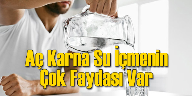 Aç Karna Su İçmek Bakın Ne Faydalar Sağlıyor