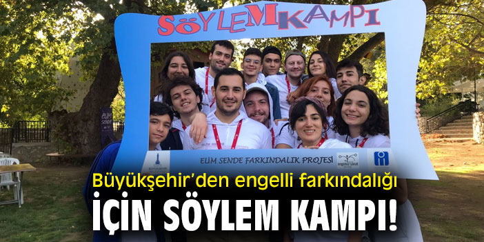 İzmir'de engelli farkındalığı için söylem kampı yapıldı