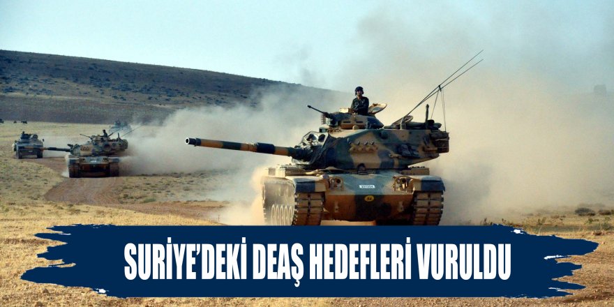 Suriye'deki DEAŞ Hedefleri Vuruldu