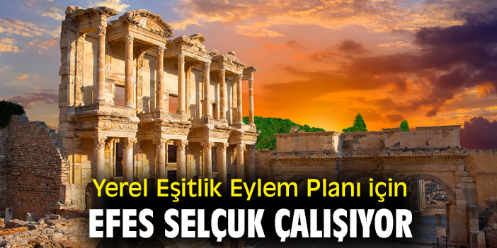 Yerel Eşitlik Eylem Planı için Efes Selçuk çalışıyor
