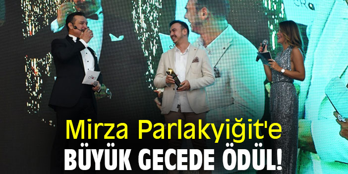 Mirza Parlakyiğit'e büyük gecede ödül!