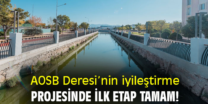 AOSB Deresi’nin iyileştirme projesinde ilk etap tamam!
