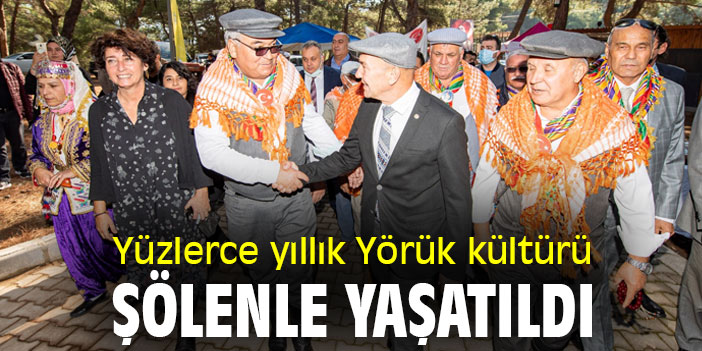Yüzlerce yıllık Yörük kültürü şölenle yaşatıldı