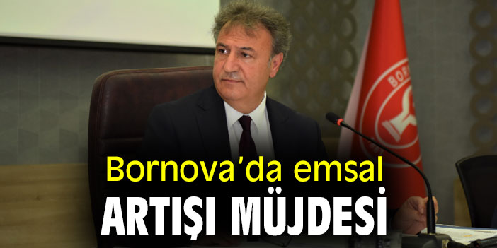 Bornova’da emsal artışı müjdesi