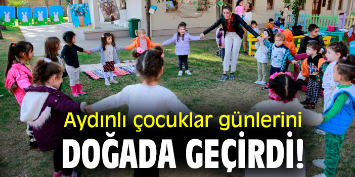 Aydınlı çocuklar günlerini doğada geçirdi!