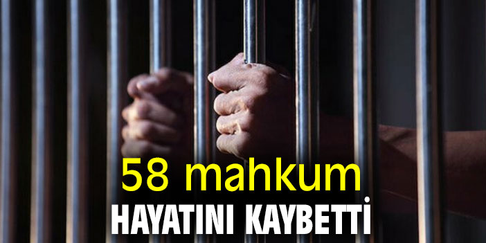 58 mahkum hayatını kaybetti.