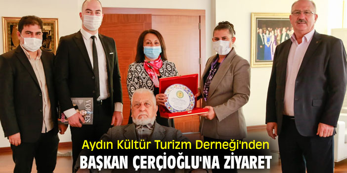 Aydın Kültür Turizm Derneği, Başkan Çerçioğlu'nu ziyaret etti