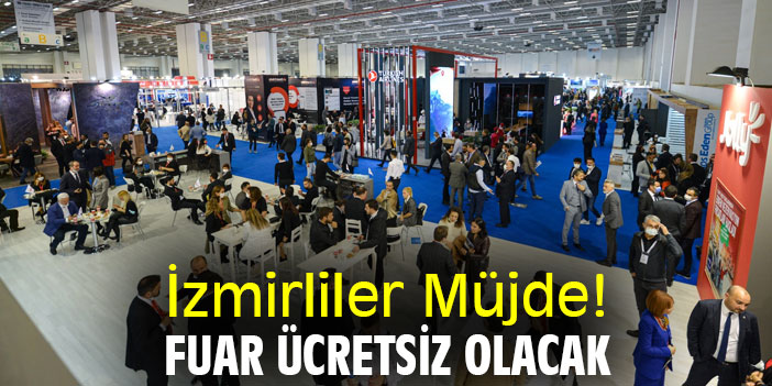 İzmirliler Müjde! Fuar ücretsiz olacak