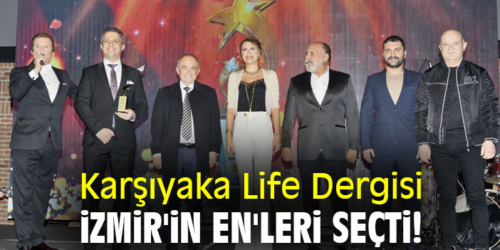 Karşıyaka Life Dergisi, İzmir'in En'leri seçti!