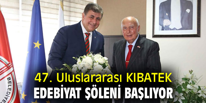 47. Uluslararası KIBATEK Edebiyat Şöleni başlıyor
