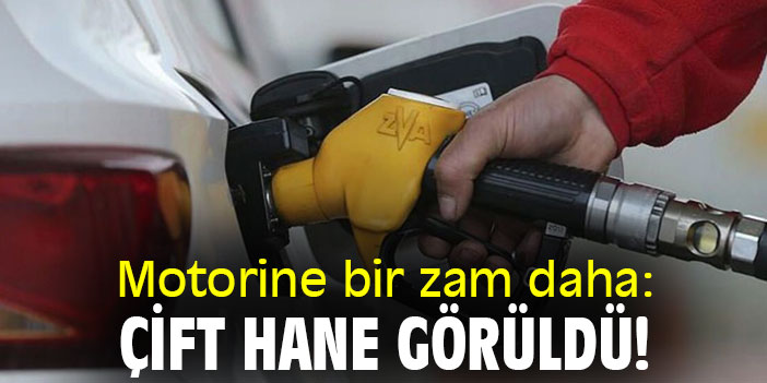 Motorine bir zam daha: Çift hane görüldü!