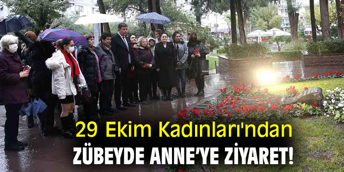 29 Ekim Kadınları'ndan Zübeyde Anne’ye ziyaret!