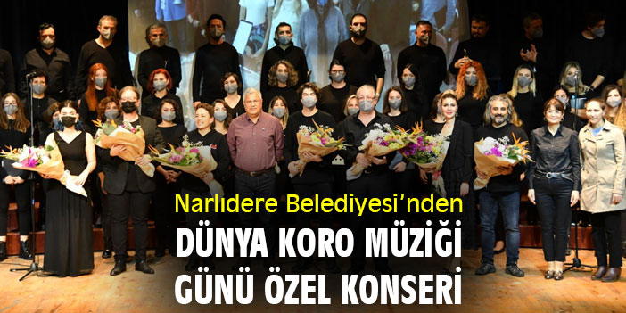 Narlıdere Belediyesi'nden Dünya Koro Müziği Günü özel konseri