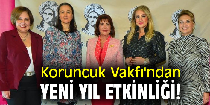 Koruncuk Vakfı'ndan yeni yıl etkinliği!