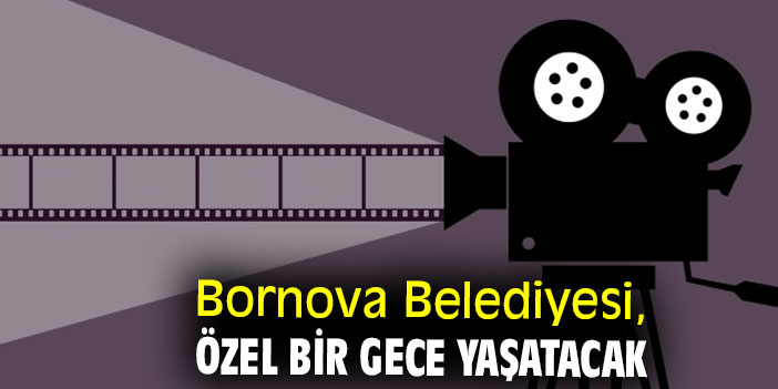 Bornova Belediyesi, özel bir gece yaşatacak