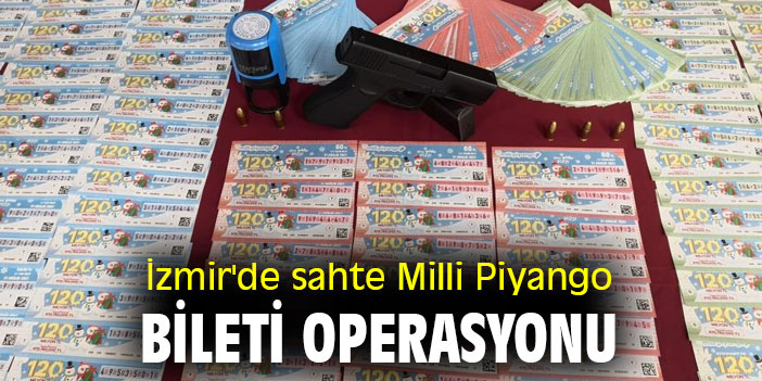 İzmir'de sahte Milli Piyango bileti operasyonu düzenlendi!