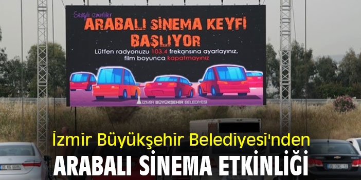 İzmir Büyükşehir Belediyesi'nden arabalı sinema etkinliği