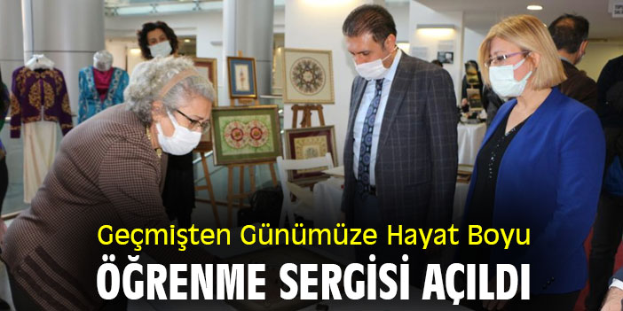 Geçmişten Günümüze Hayat Boyu Öğrenme Sergisi açıldı