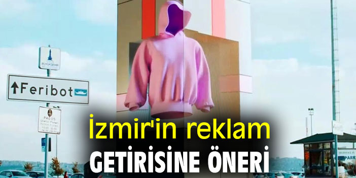 İzmir'in reklam getirisine öneri