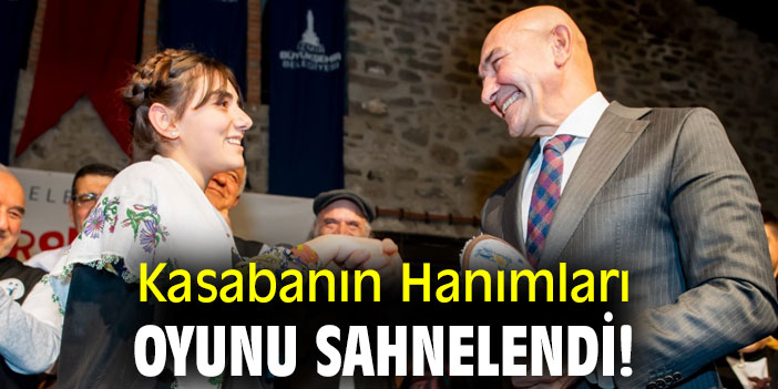 Kasabanın Hanımları oyunu sahnelendi!